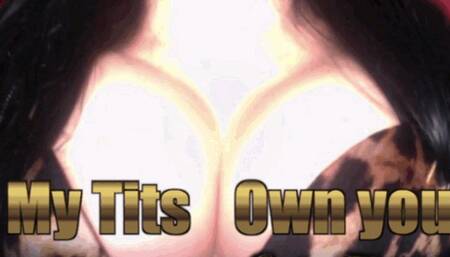 My Tits Own You