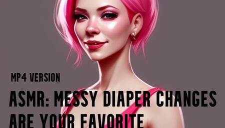 MP4 VERSION Messy diaper changes are your favorite asmr