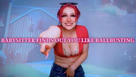 Babysitter Finds Out You Like BallBusting