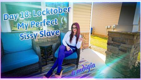 LOCKTOBER DAY 18: MY PERFECT SISSY SLAVE