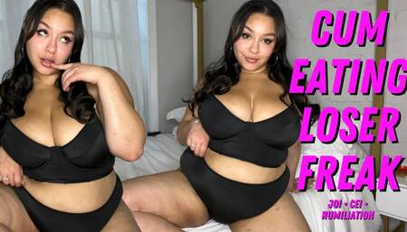 Cum Eating Loser Freak JOI