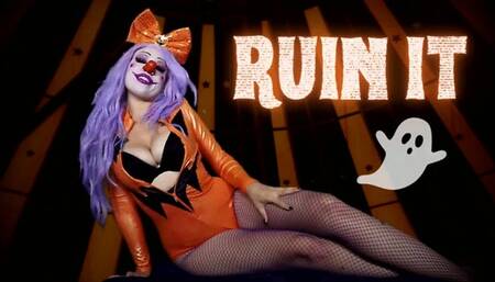 RUIN IT For Kitzi Klown