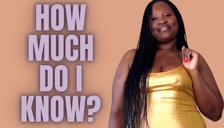 How Much Do I Know