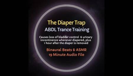 The Diaper Trap (Causes Loss of Bladder Control Whenever Diapered, Plus for 1 Hour After Diaper is Removed)