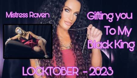 GIFTING YOU TO MY BLACK KING - LOCKTOBER : LOCKED UP FOR BBC