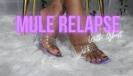 Mule Relapse With Ghost