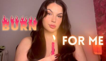 Burn For Me