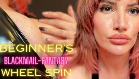 Beginner's Blackmail-Fantasy Wheel Spin