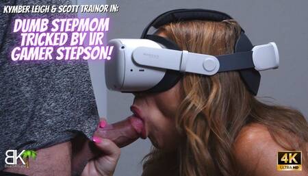 Dumb StepMom Tricked By VR Gamer Stepson!
