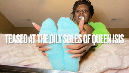 Teased at the Oily Soles of Queen Isis