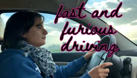 Fast and furious - I love driving my car this way