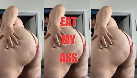 EAT MY FAT ASS!