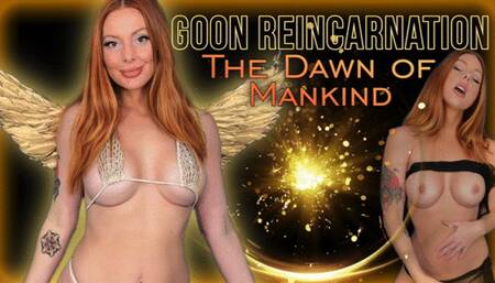 Goon Reincarnation: The Dawn of Man