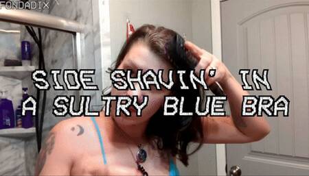 Side shavin' in a sultry blue bra [MP4 - 720p]