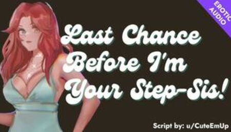 "Last Chance to Fuck Me Before I'm Your Step Sis!!" [aggressive sub] [massive slut] [facefucking]