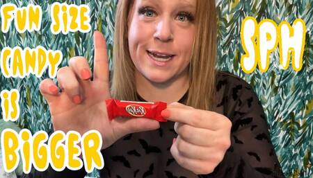 Fun Size Candy Is Bigger SPH