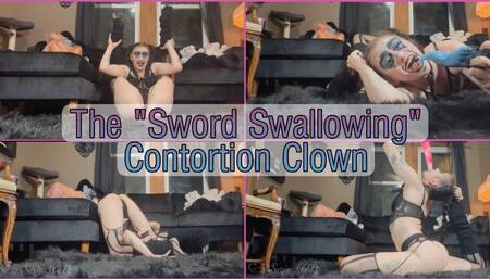 The "Sword Swallowing" Contortion Clown
