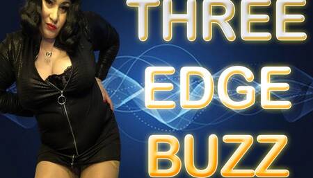 THREE EDGE BUZZ