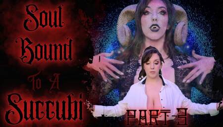 Soul Bound To A Succubi (Part 3 of 4) (1080MP4)