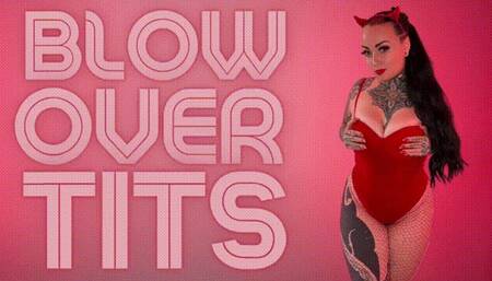 Blow Over Tits