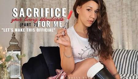 Sacrifice Your Living Standards For Me (Part 7)