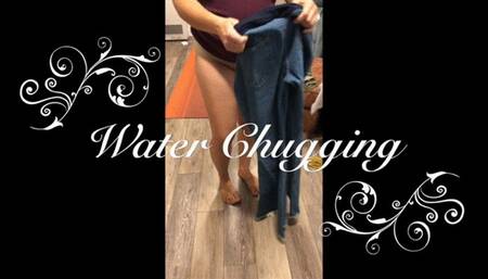 Water chugging w/ desperation and flooded jeans