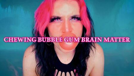 Chewing Bubble Gum Brain Matter