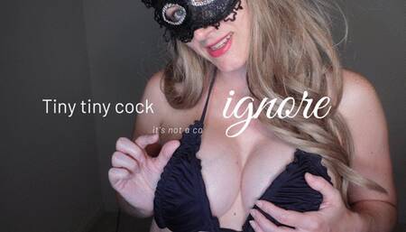 tiny tiny cock ignore