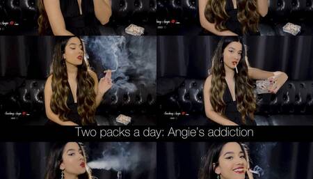 Two packs a day - Angie's addiction