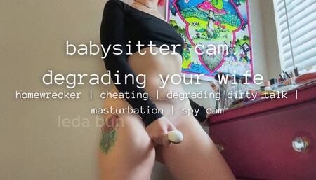 babysitter cam: degrading your wife