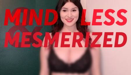 Mindless & Mesmerized