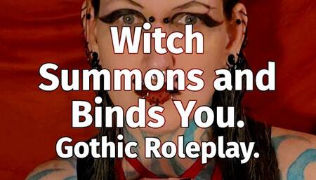 Witch Summons and Binds You. Gothic Roleplay