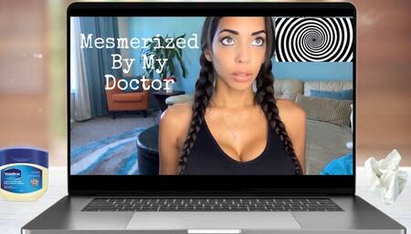 Mesmerized By My Doctor