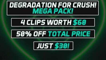 Degradation for Your Crush Mega Pack! (50% Discount!)