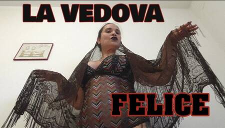 LA VEDOVA FELICE