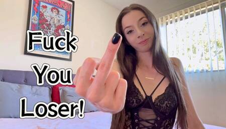 You're a loser, fuck you