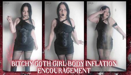 Bitchy Goth Girl Body Inflation Encouragement