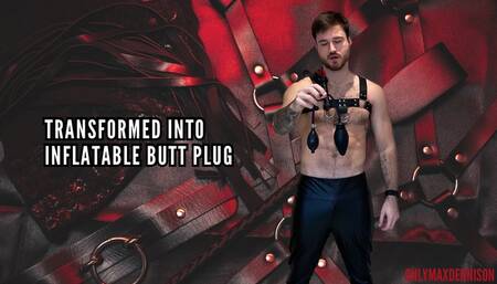 Transformed into inflatable butt plug