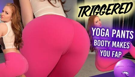 TRIGGERED by My Ass in Yoga Pants 1080