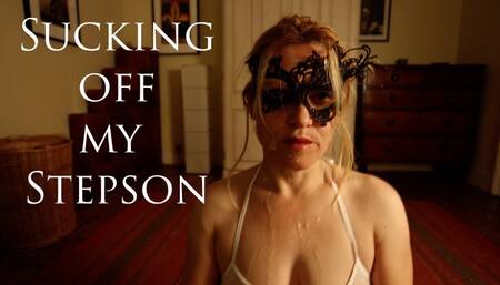 Sucking Off My Stepson