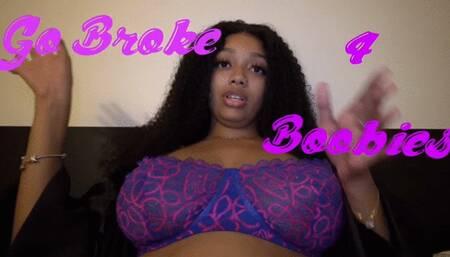 Go Broke 4 Boobies