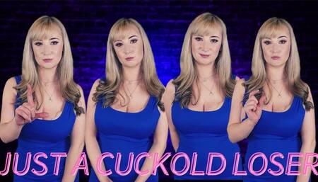 Just a cuckold loser
