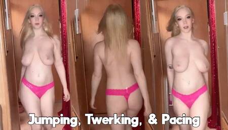 Jumping, Pacing, & Twerking