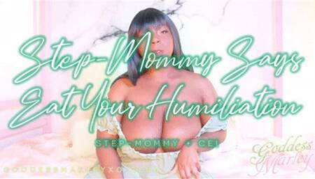Step-Mommy Says Eat Your Humiliation!
