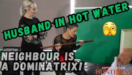 Husband in hot water - Neighbour is a Dominatrix! mp4