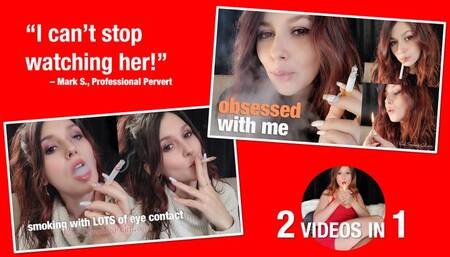 Obsessive Eye Contact and Smoking (2 videos in 1)