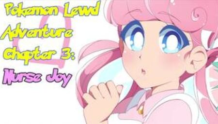 Pokémon Lewd Adventure Ch 3: Nurse Joy