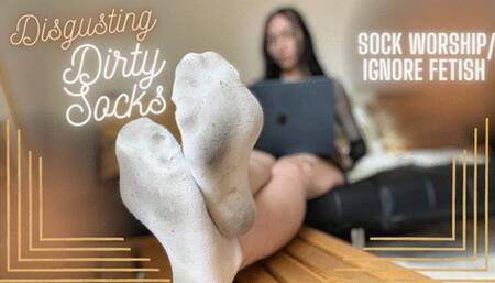 Disgusting, Dirty Socks! [ Sock Worship • Ignore Fetish ]