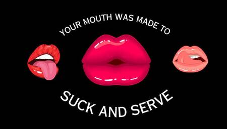 Your Mouth was Made to Suck and Serve (audio only mp4)
