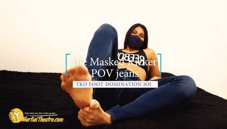 The Masked Kicker POV jeans tkd foot domination joi